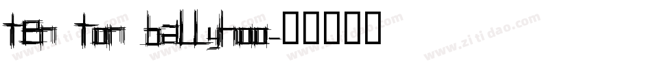 Ten Ton Ballyhoo字体转换